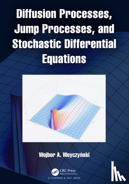 Woyczynski, Wojbor A. - Diffusion Processes, Jump Processes, and Stochastic Differential Equations