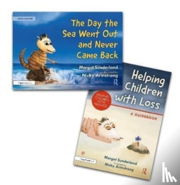 Sunderland, Margot, Armstrong, Nicky - Helping Children with Loss and The Day the Sea Went Out and Never Came Back