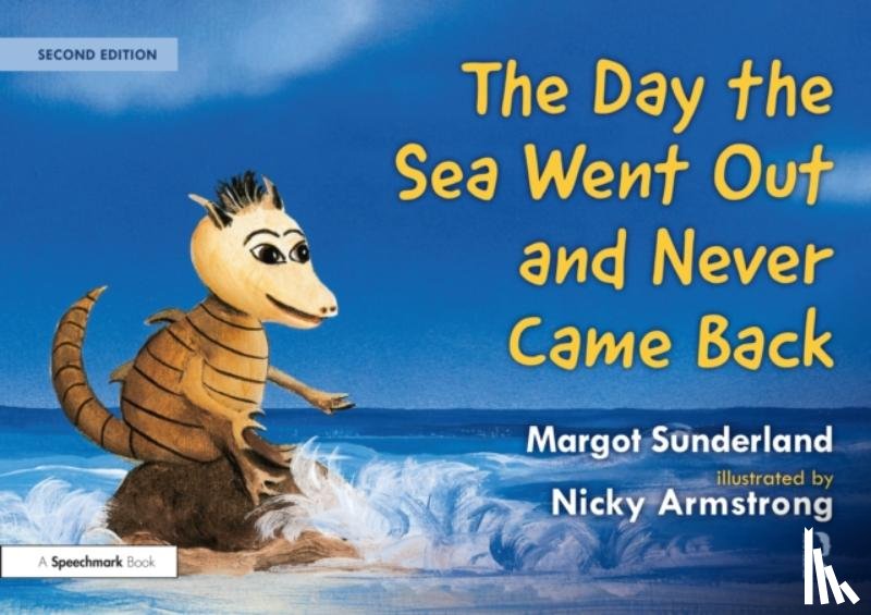 Sunderland, Margot, Armstrong, Nicky - The Day the Sea Went Out and Never Came Back: A Story for Children Who Have Lost Someone They Love
