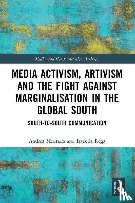 Medrado, Andrea (University of Exeter, Rega, Isabella (University of Bournemouth - Media Activism, Artivism and the Fight Against Marginalisation in the Global South