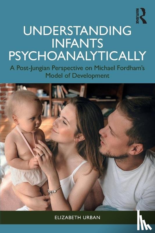 Urban, Elizabeth - Understanding Infants Psychoanalytically