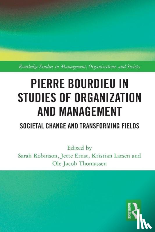  - Pierre Bourdieu in Studies of Organization and Management