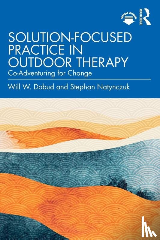 Dobud, Will W. (Charles Sturt University, Natynczuk, Stephan (Private practice - Solution-Focused Practice in Outdoor Therapy