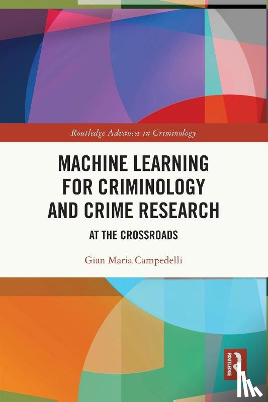 Campedelli, Gian Maria - Machine Learning for Criminology and Crime Research