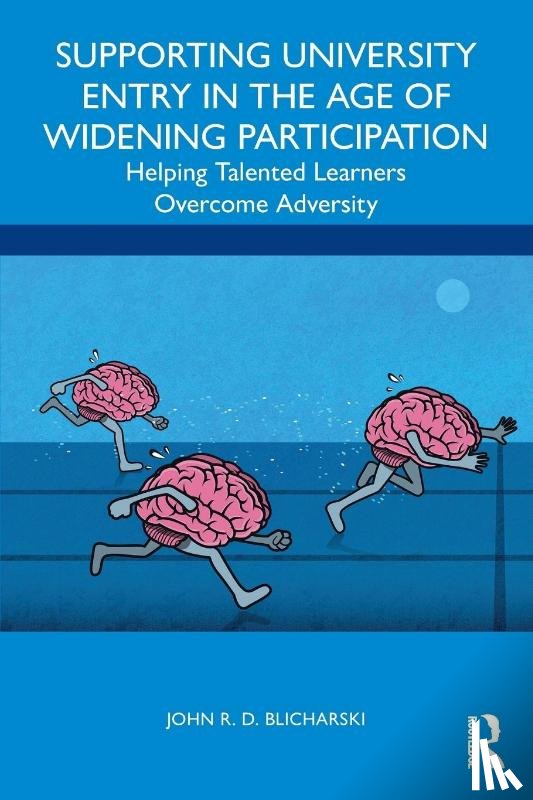 Blicharski, John R. D. - Supporting University Entry in the Age of Widening Participation