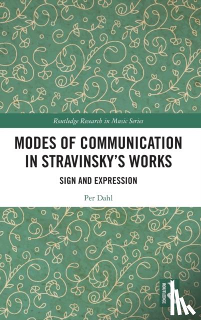 Dahl, Per - Modes of Communication in Stravinsky’s Works