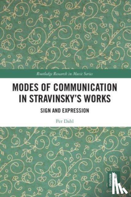 Dahl, Per - Modes of Communication in Stravinsky’s Works