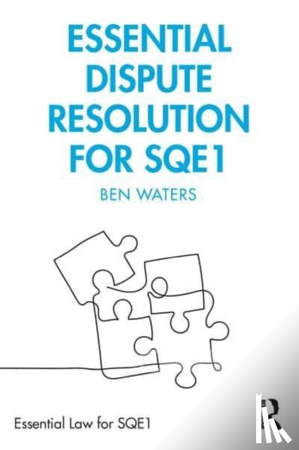 Waters, Ben - Essential Dispute Resolution for SQE1