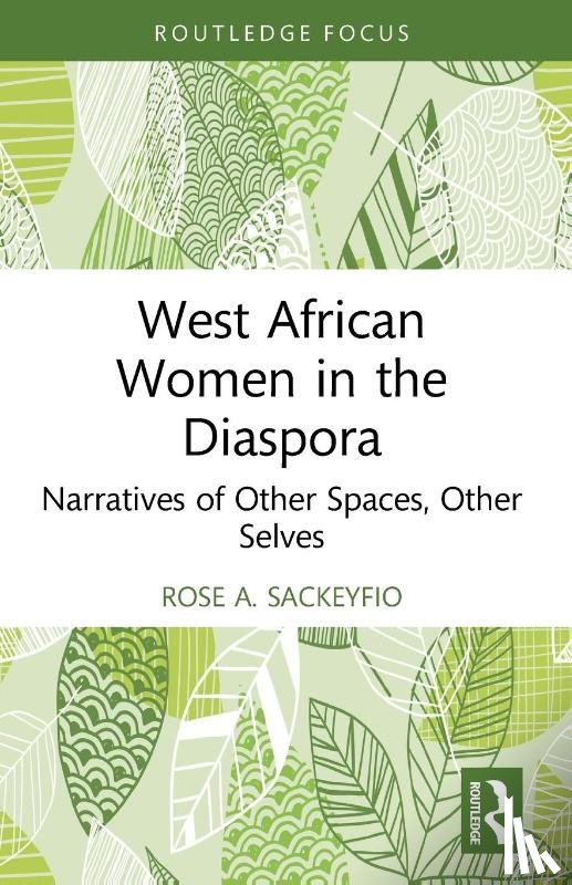 Sackeyfio, Rose A. - West African Women in the Diaspora