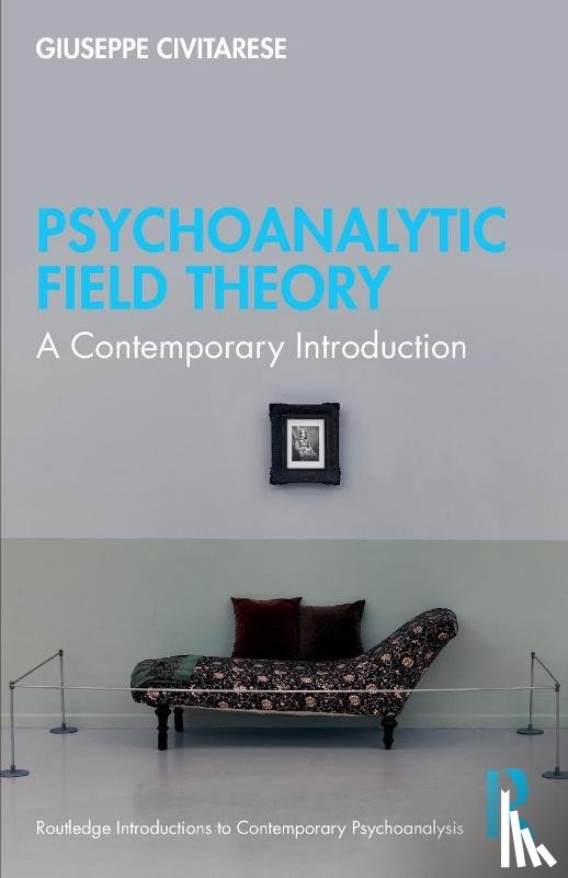 Civitarese, Giuseppe - Psychoanalytic Field Theory