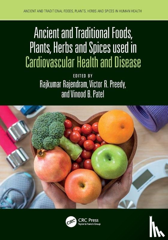  - Ancient and Traditional Foods, Plants, Herbs and Spices used in Cardiovascular Health and Disease