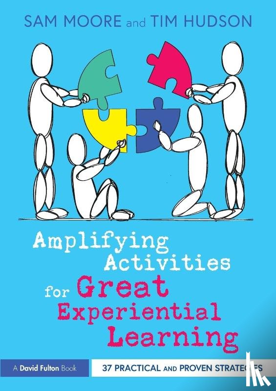 Moore, Sam, Hudson, Tim - Amplifying Activities for Great Experiential Learning