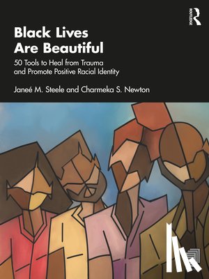 Steele, Janee M. (Kalamazoo Cognitive and Behavioral Therapy, Newton, Charmeka S. (University of North Dakota - Black Lives Are Beautiful
