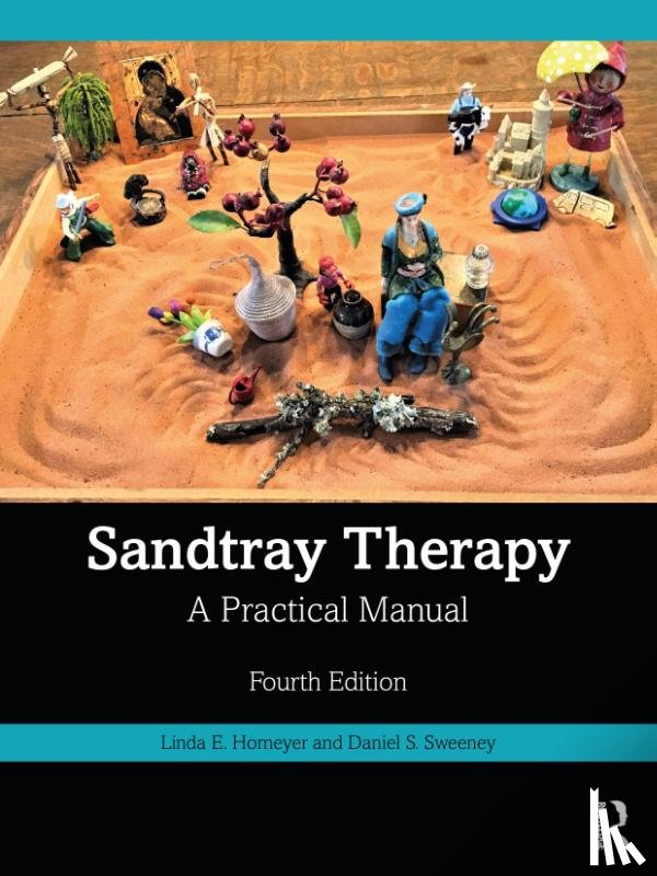 Homeyer, Linda E. (Texas State University, USA), Sweeney, Daniel S. (George Fox University, Oregon, USA) - Sandtray Therapy