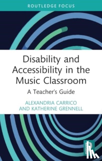 Carrico, Alexandria (University of South Carolina, Grennell, Katherine - Disability and Accessibility in the Music Classroom