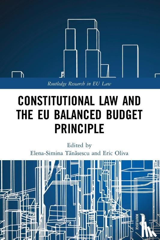Tanasescu, Simina, Oliva, Eric - Constitutional Law and the EU Balanced Budget Principle
