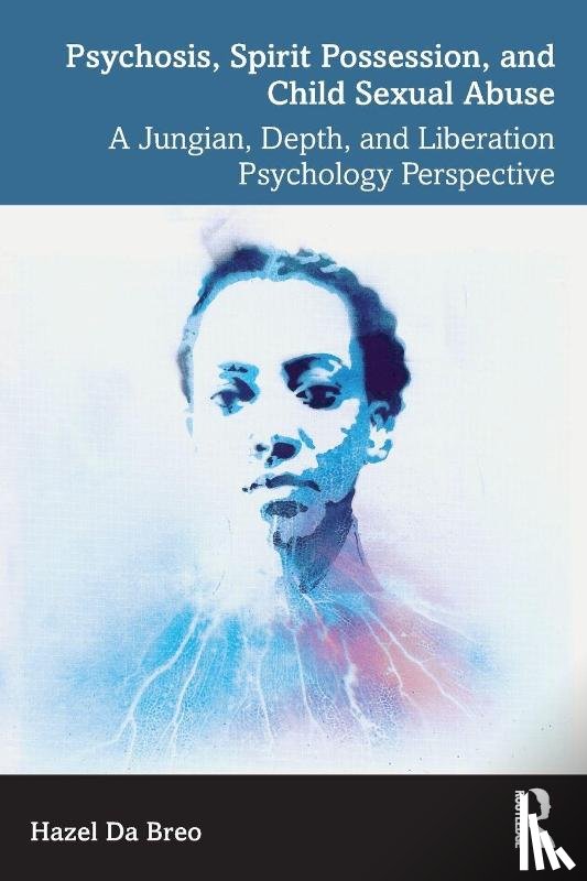 Da Breo, Hazel - Psychosis, Spirit Possession, and Child Sexual Abuse