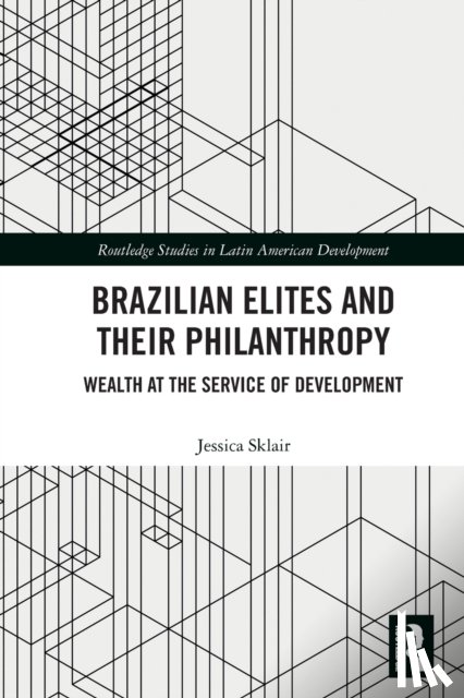 Sklair, Jessica (University of Cambridge, UK) - Brazilian Elites and their Philanthropy