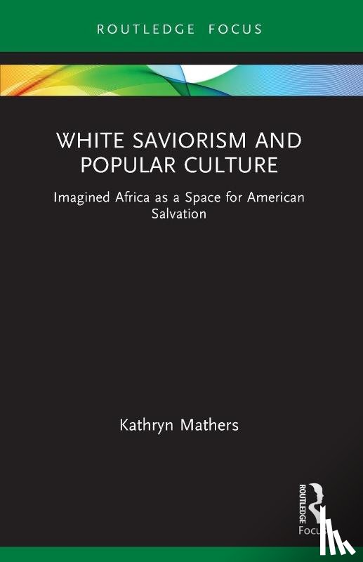 Mathers, Kathryn (Duke University - White Saviorism and Popular Culture