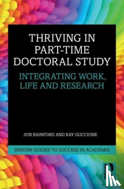 Rainford, Jon, Guccione, Kay - Thriving in Part-Time Doctoral Study
