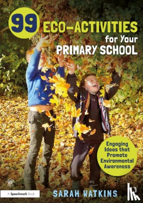 Watkins, Sarah - 99 Eco-Activities for Your Primary School