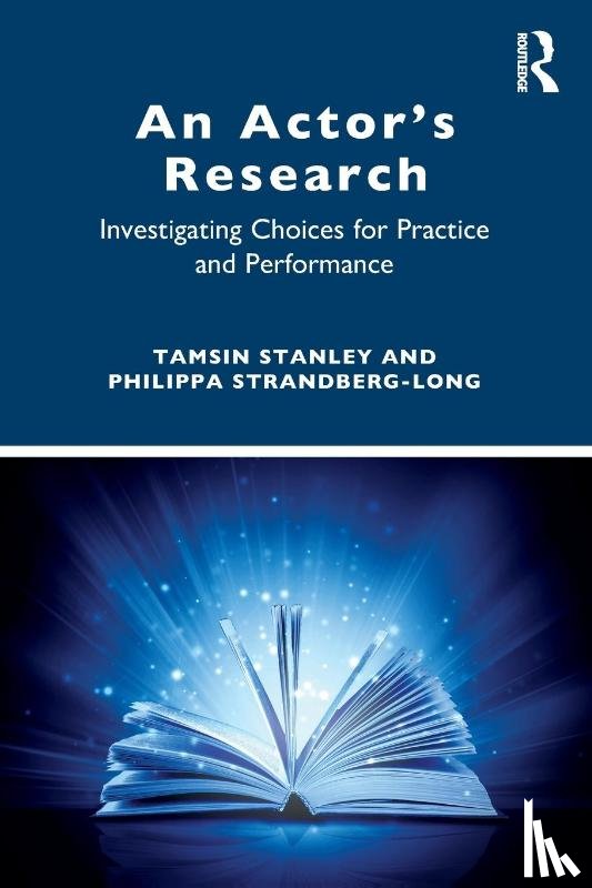 Stanley, Tamsin, Strandberg-Long, Philippa - An Actor’s Research