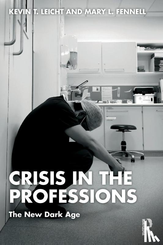 Leicht, Kevin T (University of Iowa), Fennell, Mary (University of Iowa) - Crisis in the Professions