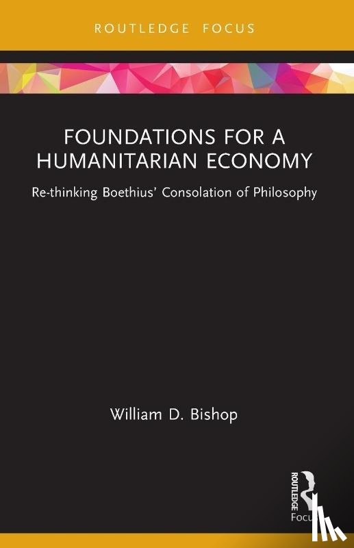 Bishop, William D. - Foundations for a Humanitarian Economy