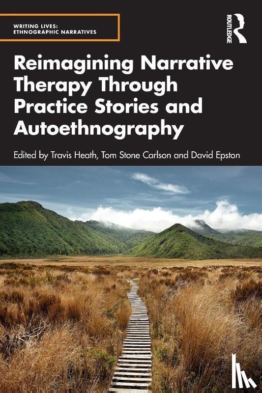  - Reimagining Narrative Therapy Through Practice Stories and Autoethnography