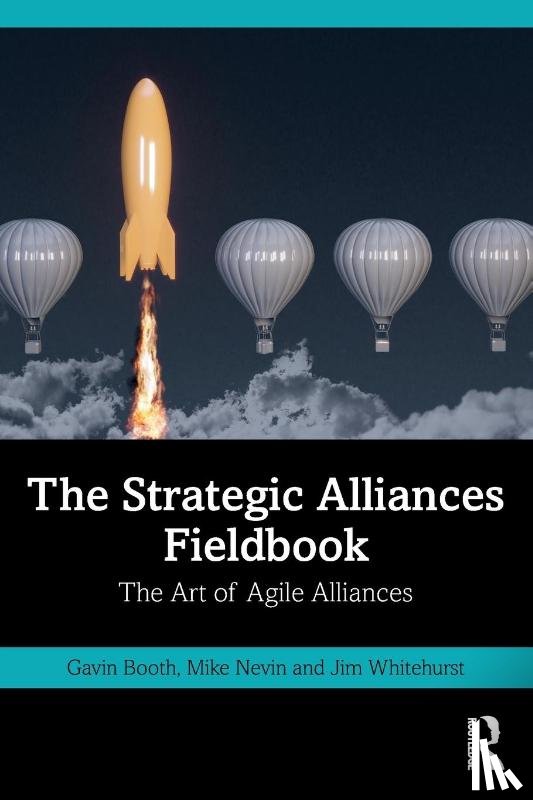 Booth, Gavin, Nevin, Mike, Whitehurst, Jim - The Strategic Alliances Fieldbook