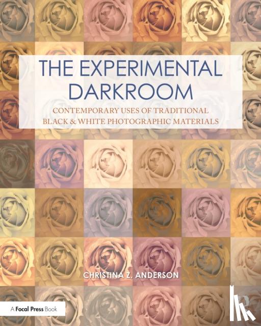 Anderson, Christina (Professor of Photography at Montana State University, Bozeman) - The Experimental Darkroom