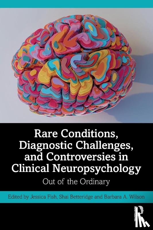  - Rare Conditions, Diagnostic Challenges, and Controversies in Clinical Neuropsychology
