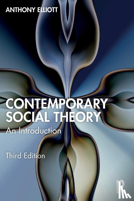 Elliott, Anthony - Contemporary Social Theory