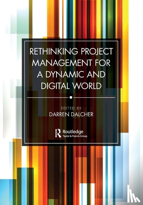  - Rethinking Project Management for a Dynamic and Digital World