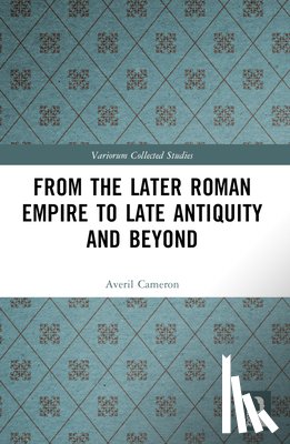 Cameron, Averil - From the Later Roman Empire to Late Antiquity and Beyond