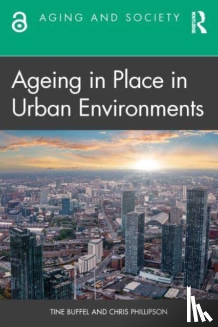 Buffel, Tine (University of Manchester, Phillipson, Chris (University of Manchester - Ageing in Place in Urban Environments