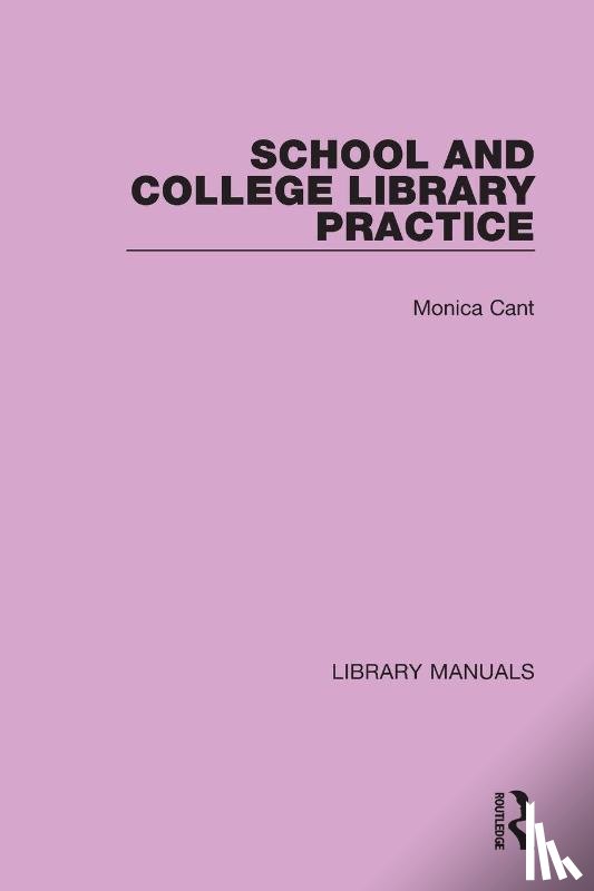 Cant, Monica - School and College Library Practice