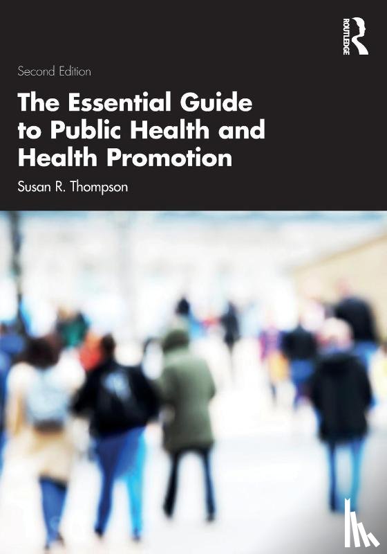 Thompson, Susan R. (University of Nottingham - The Essential Guide to Public Health and Health Promotion
