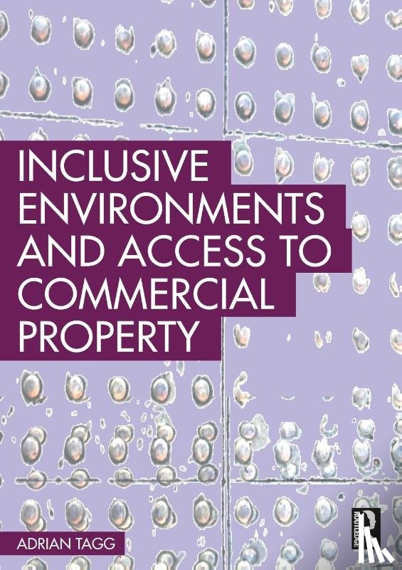 Tagg, Adrian (University of Reading - Inclusive Environments and Access to Commercial Property
