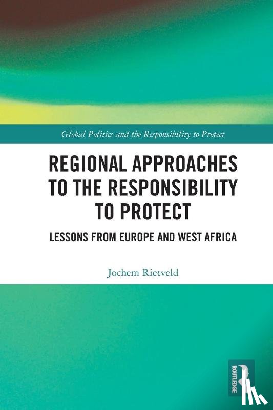Rietveld, Jochem (University of Cambridge - Regional Approaches to the Responsibility to Protect
