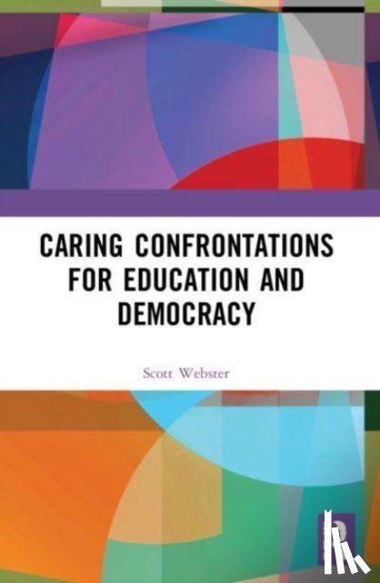 Webster, R. Scott (Deakin University, Australia) - Caring Confrontations for Education and Democracy