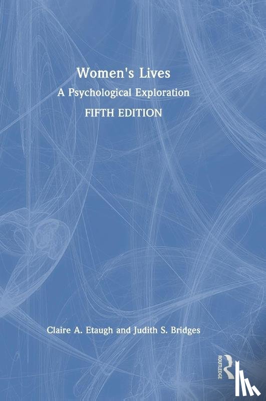Etaugh, Claire A. (Bradley University, Bridges, Judith S. (University of Connecticut at Hartford - Women's Lives