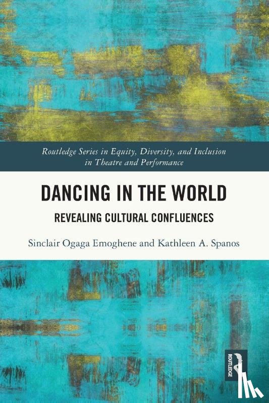 Emoghene, Sinclair Ogaga, Spanos, Kathleen A. - Dancing in the World