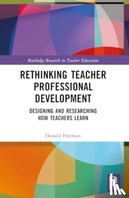 Freeman, Donald (University of Michigan - Rethinking Teacher Professional Development