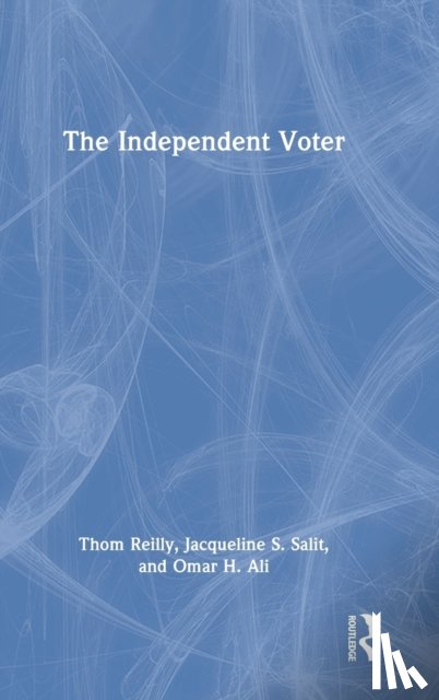 Reilly, Thom, Salit, Jacqueline S., Ali, Omar H. - The Independent Voter