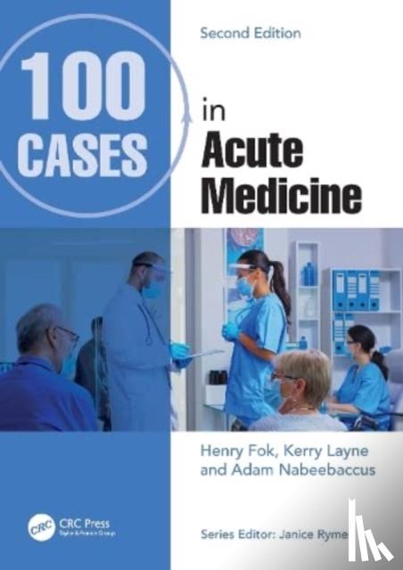 Fok, Henry (St George’s Uni of London), Layne, Kerry (Specialist Registrar in Clinical Pharmacology and Therapeutics/General Medicine, Guy's and St Thomas' NHS Foundation Trust, London, UK) - 100 Cases in Acute Medicine