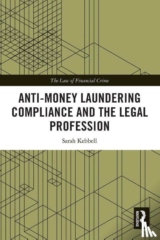 Kebbell, Sarah - Anti-Money Laundering Compliance and the Legal Profession
