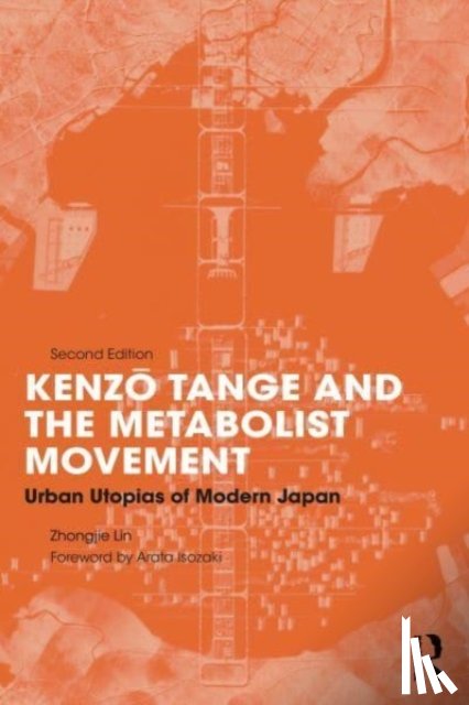 Lin, Zhongjie (University of North Carolina - Kenzo Tange and the Metabolist Movement