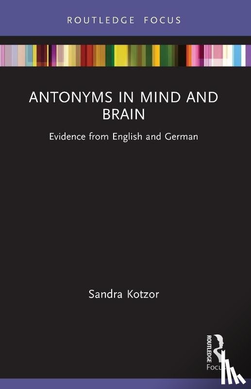 Kotzor, Sandra - Antonyms in Mind and Brain