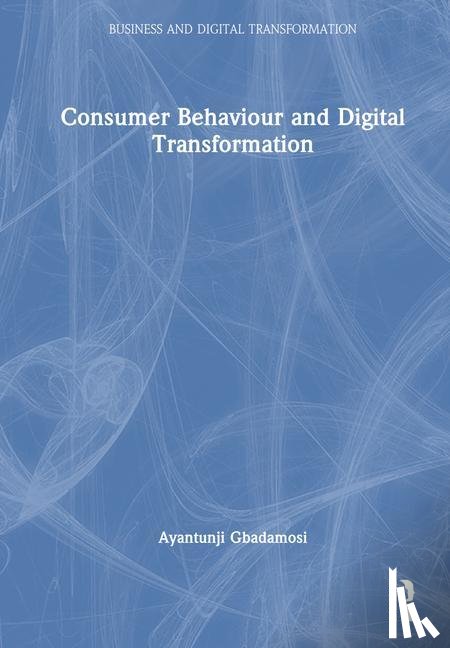 Gbadamosi, Ayantunji (University of East London - Consumer Behaviour and Digital Transformation